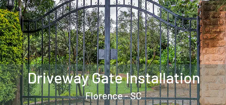  Driveway Gate Installation Florence - SC