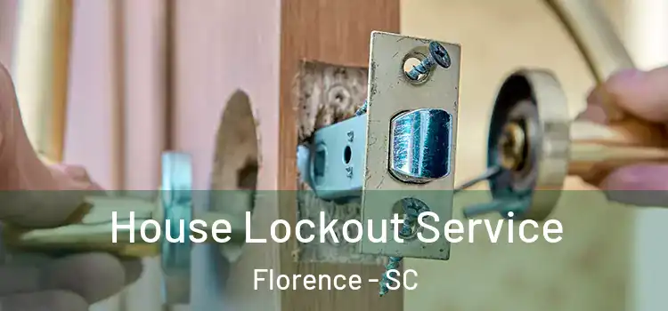 House Lockout Service Florence - SC
