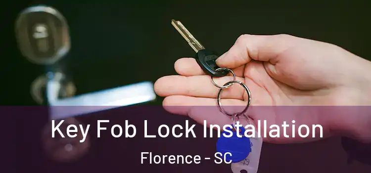 Key Fob Lock Installation Florence - SC