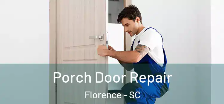  Porch Door Repair Florence - SC