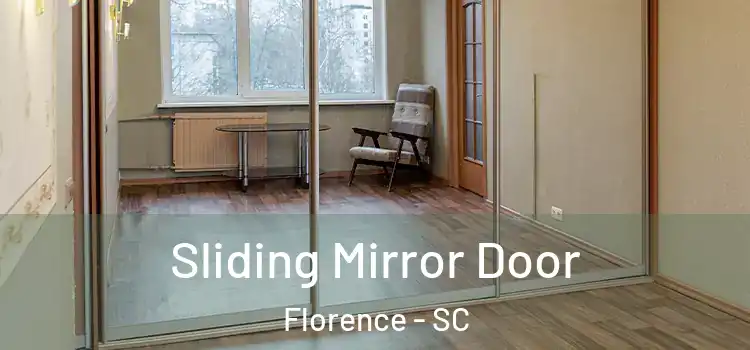  Sliding Mirror Door Florence - SC